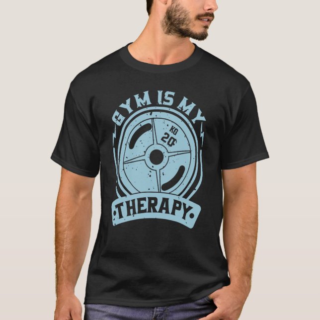 Gym Is My Therapy Gym Fitness Fans Workout T-Shirt (Front)