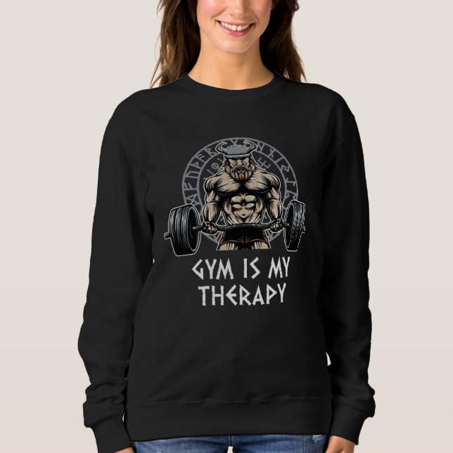 Gym Is My Therapy Workout Sayings Fitness Quotes H Sweatshirt (Front)