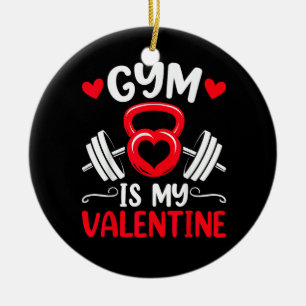 Gym Is My Valentine Heart Fitness Workout Valentin Ceramic Ornament