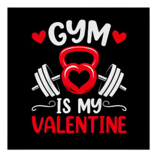 Gym Is My Valentine Heart Fitness Workout Valentin Poster