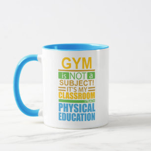 Gym is not a Subject Mug