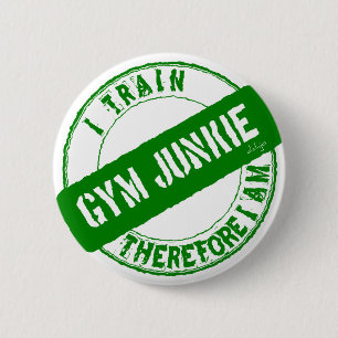 GYM JUNKIE. I TRAIN THEREFORE I AM. green 6 Cm Round Badge