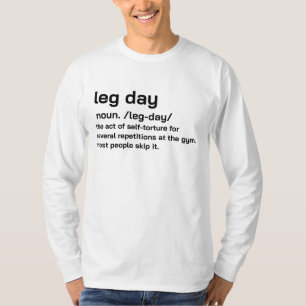 Gym Leg Day Definition Workout Fitness Exercise T-Shirt