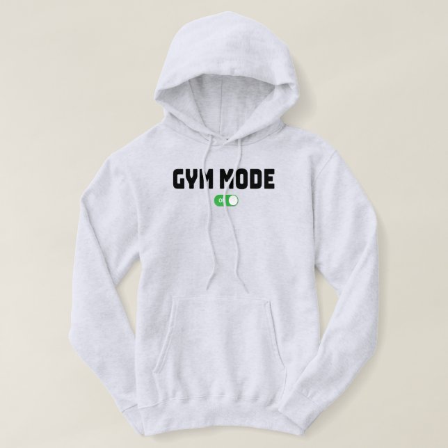 GYM MODE ON   HOODIE (Design Front)