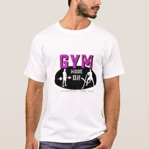 Gym Mode On No Excuses Fitness T-Shirt