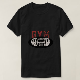 Gym Mode On Shirt – Motivational Workout Graphic T