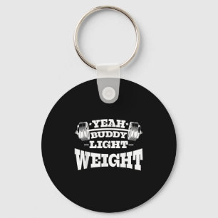 Gym Motivation Workout Yeah Buddy Light Weight Key Ring