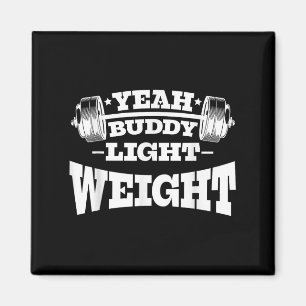 Gym Motivation Workout Yeah Buddy Light Weight Magnet