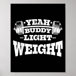 Gym Motivation Workout Yeah Buddy Light Weight Poster