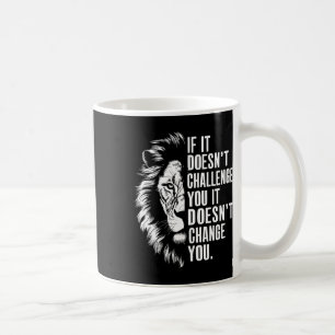 Gym Motivational Quotes If It Doesn't Challenge Yo Coffee Mug