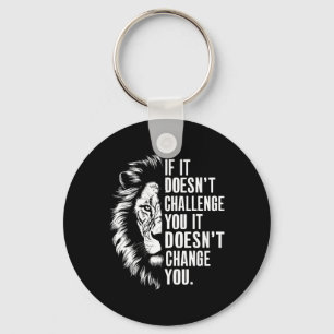 Gym Motivational Quotes If It Doesn't Challenge Yo Key Ring