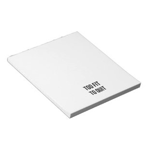 Gym Motivational Quotes Too Fit Black White Notepad