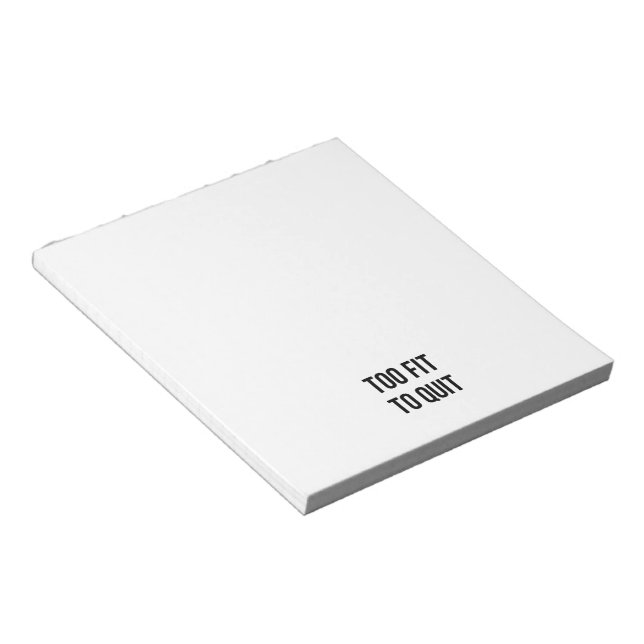 Gym Motivational Quotes Too Fit Black White Notepad (Angled)