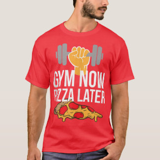 Gym Now Pizza Later Pizza and Gym Bag apparel  T-Shirt