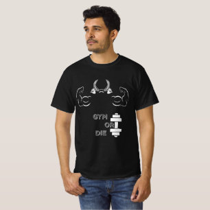 Gym or Die T-Shirt – Hardcore Fitness Motivation T