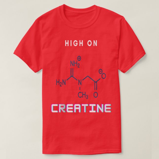 Gym Power High on Creatine  T-Shirt (Design Front)