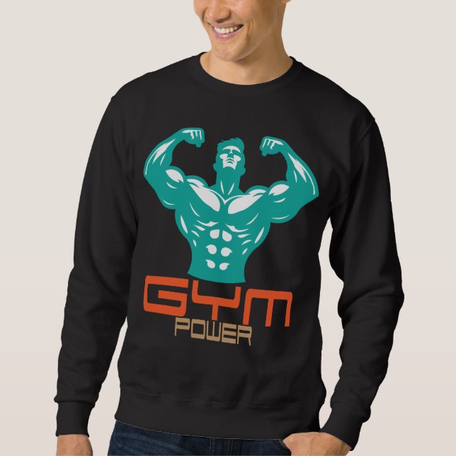 Gym Power Motivation Fitness Strength Workout Sweatshirt (Front)