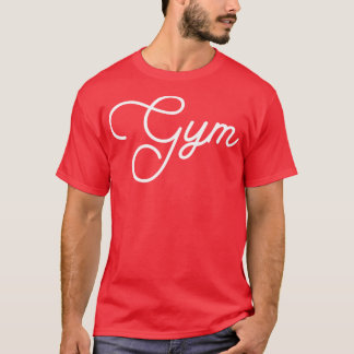 Gym quote 1 T-Shirt