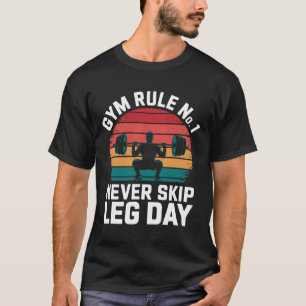 Gym Rule No1 Never Skip Leg Day Retro Bodybuilding T-Shirt