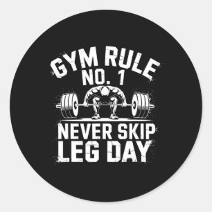 Gym Rule No1 Never Skip Leg Day Weightlifting Work Classic Round Sticker