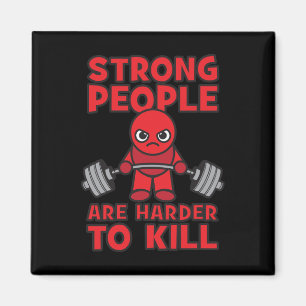 Gym - Strong People Are Harder To Kill - Kawaii Magnet
