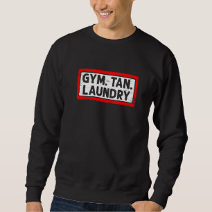 Gym Tan Laundry Fitness Exercise Workout Gym Freak Sweatshirt