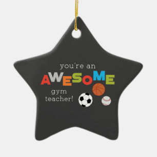Gym Teacher Appreciation Day Balls, Awesome Ceramic Ornament