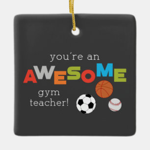 Gym Teacher Appreciation Day Balls, Awesome Ceramic Ornament