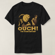 Gym Teacher Bootcamp OUCH! Tee Shirt
