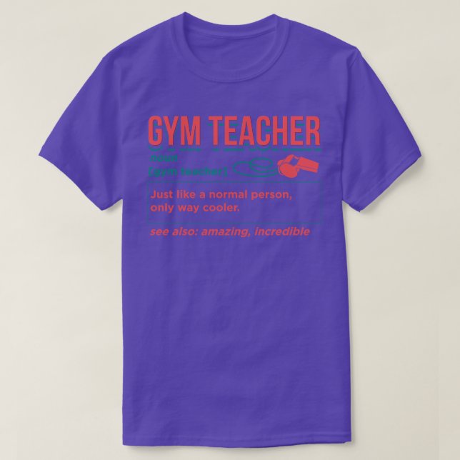 Gym Teacher Definition 1 T-Shirt (Design Front)