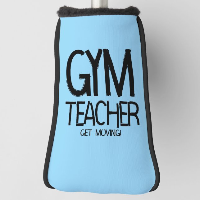 Gym Teacher Move  Golf Head Cover (Rotate 90)