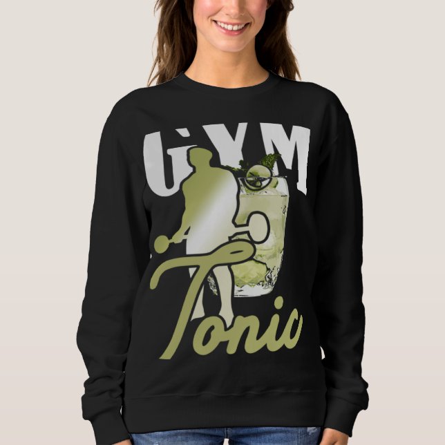 Gym Tonic Weightlifting Workout Sweatshirt (Front)