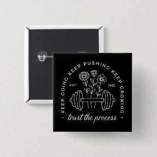 Gym trust the process keep going 15 cm square badge