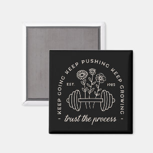 Gym trust the process keep going magnet
