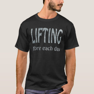 gym weight lifting training workout lifting more T-Shirt