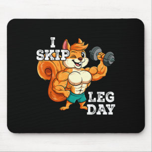 Gym Weight Training I Skip Leg Day 3  Mouse Pad