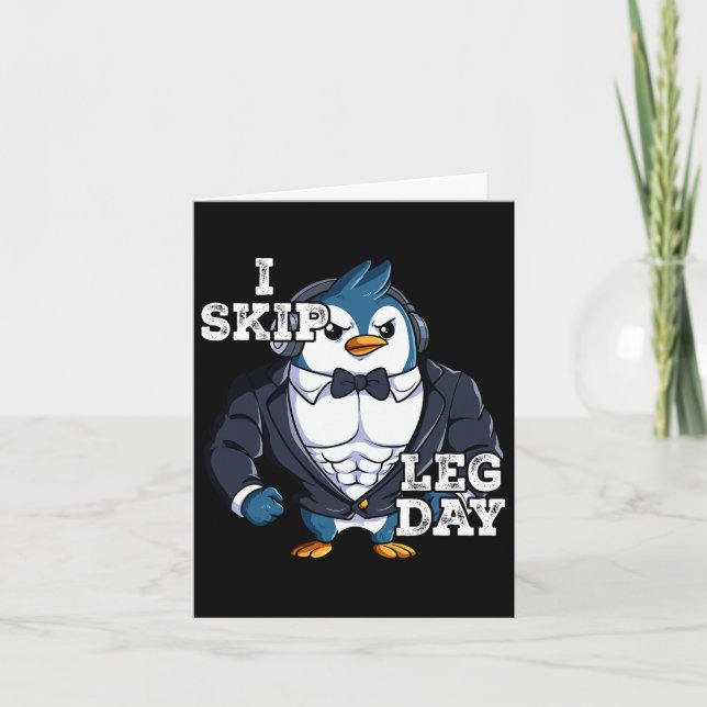 Gym Weight Training I Skip Leg Day 4  Card (Front)