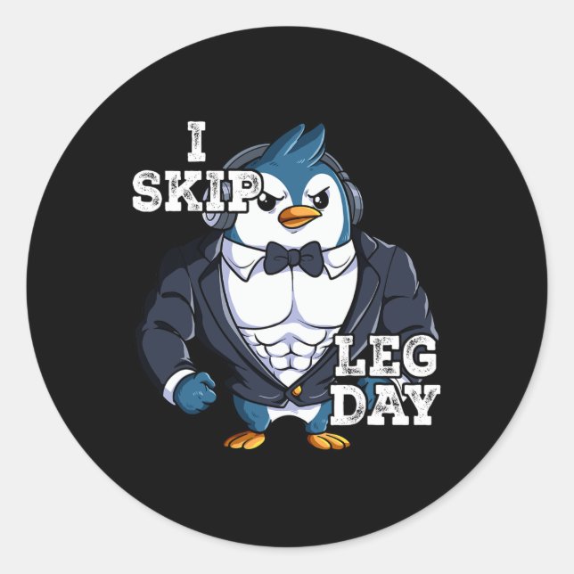 Gym Weight Training I Skip Leg Day 4  Classic Round Sticker (Front)