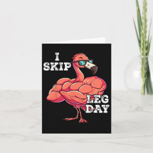 Gym Weight Training I Skip Leg Day  Card
