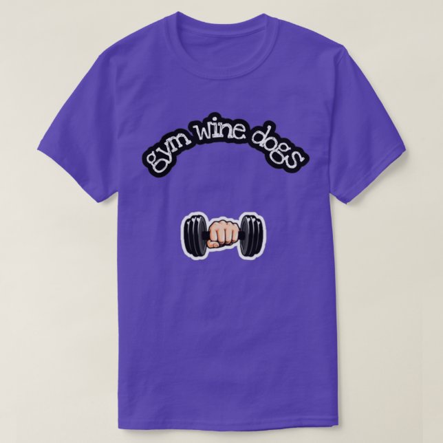 Gym wine dogs T-Shirt (Design Front)