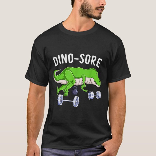 Gym Workout Dino Sore Funny Fitness Exercise Bodyb T-Shirt (Front)