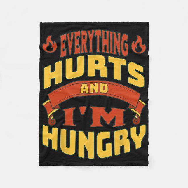 Gym Workout Everything Hurts I'm Hungry Lifting Fi Fleece Blanket (Front)