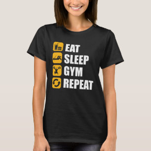 Gym Workout Motivational Quote Eat Sleep Gym Repea T-Shirt