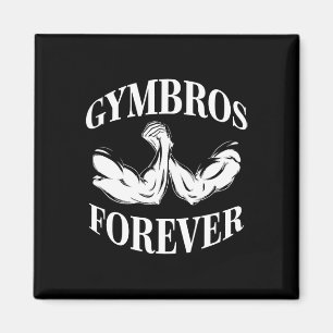Gymbros Forever Gym Workout Fitness  Magnet