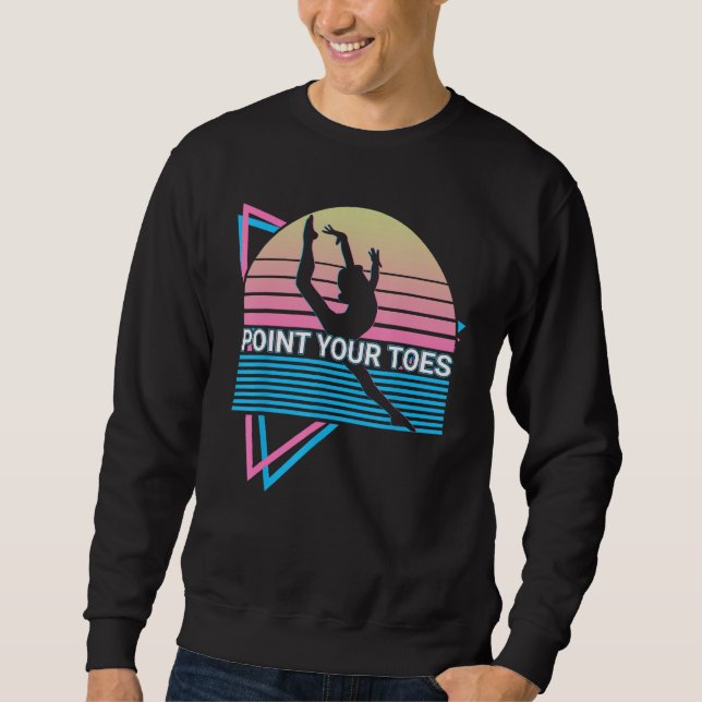 Gymnast Gymnastics Acrobat Retro Point Your Toes Sweatshirt (Front)