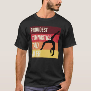 Gymnast Proudest Gymnastics Dad Ever T-Shirt
