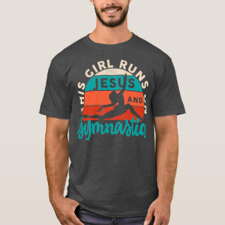 Gymnast This Girl Runs On Jesus And Gymnastics Wom T-Shirt
