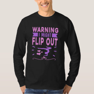 Gymnast Warning I Might Flip Out Girl Gymnastics T-Shirt