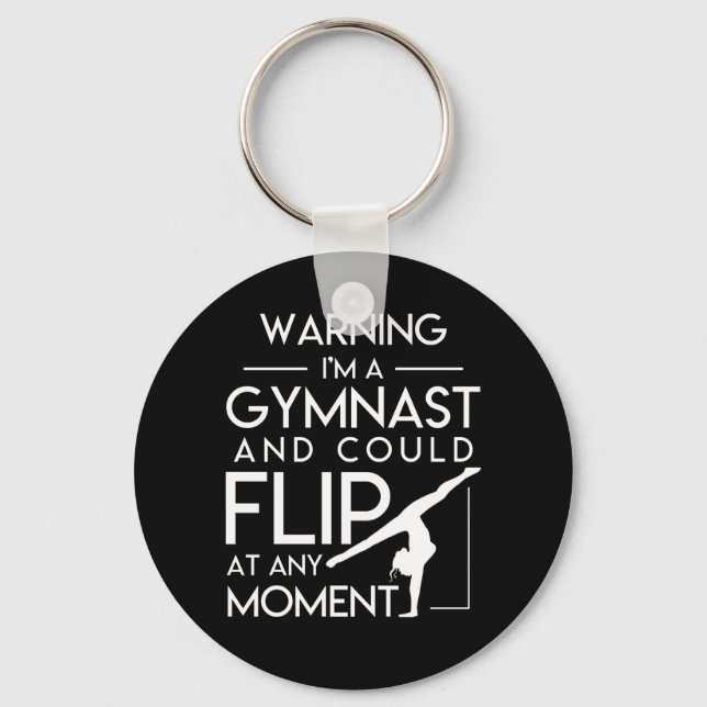 Gymnastic And Could Flip At Any Moment Key Ring (Front)