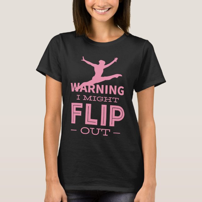 Gymnastic Flip Out Gymnast Coach Teacher Trainer T-Shirt (Front)